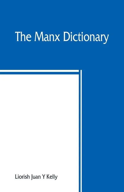 The Manx dictionary: Focklayr Manninagh as Baarlagh - Paperback