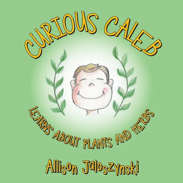 Curious Caleb: Learns About Plants and Herbs - Paperback