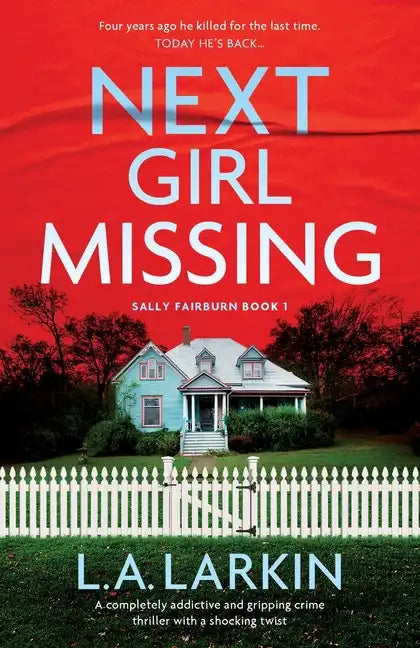 Next Girl Missing: A completely addictive and gripping crime thriller with a shocking twist - Paperback