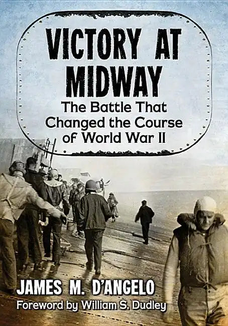 Victory at Midway: The Battle That Changed the Course of World War II - Paperback