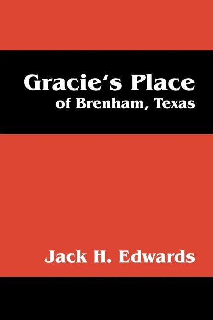 Gracie's Place: Of Brenham, Texas - Paperback