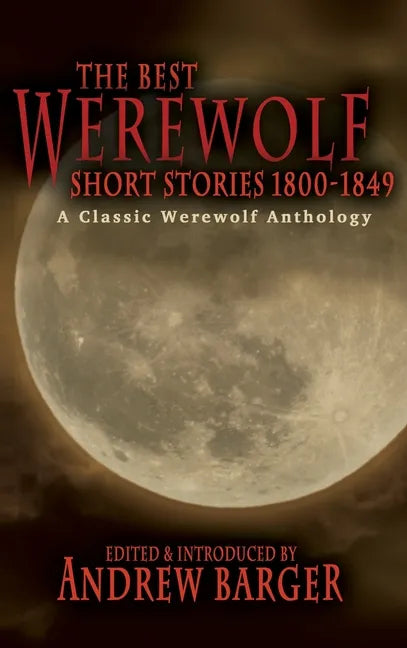 The Best Werewolf Short Stories 1800-1849: A Classic Werewolf Anthology - Hardcover