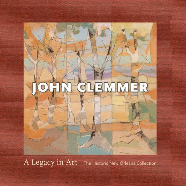 John Clemmer: A Legacy in Art - Hardcover