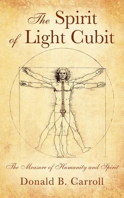 The Spirit of Light Cubit: The Measure of Humanity and Spirit - Hardcover