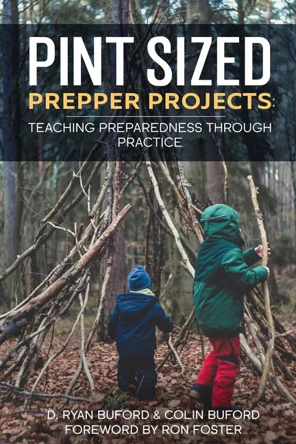 Pint Sized Prepper Projects: Teaching Preparedness Through Practice - Paperback