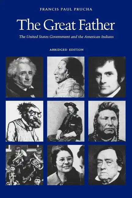 The Great Father: The United States Government and the American Indians (Abridged Edition) - Paperback