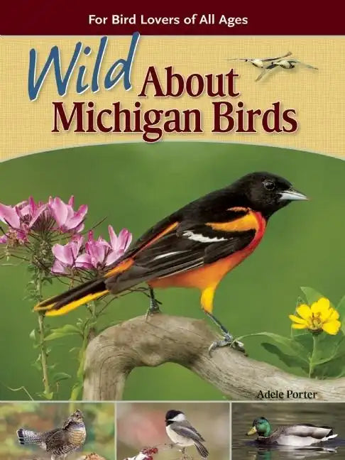 Wild about Michigan Birds: For Bird Lovers of All Ages - Paperback