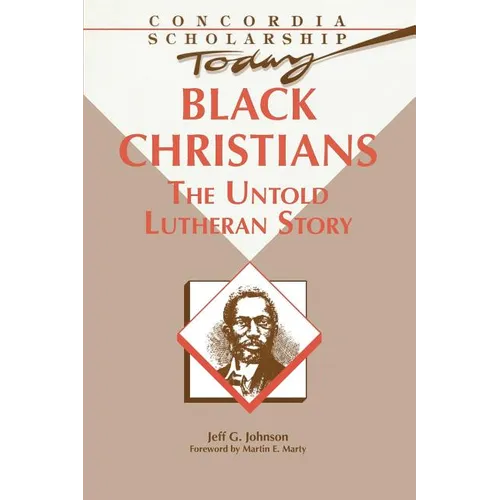 Black Christians: The Untold Lutheran Story - Paperback
