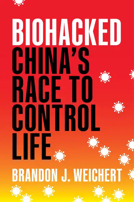 Biohacked: China's Race to Control Life - Hardcover