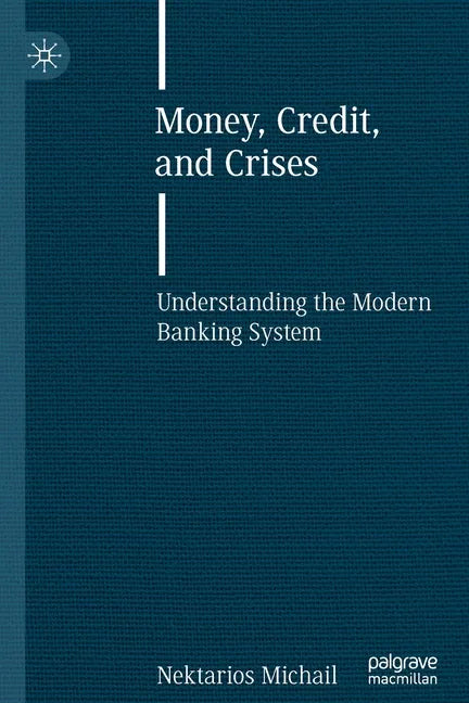 Money, Credit, and Crises: Understanding the Modern Banking System - Paperback