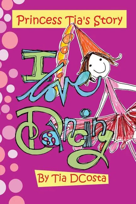 I love dancing: Princess Tia's Story - Paperback