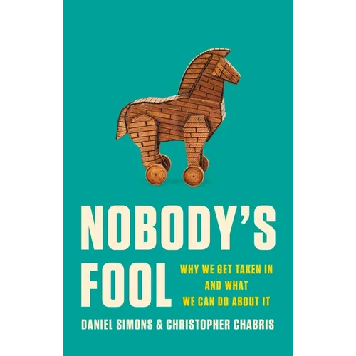 Nobody's Fool: Why We Get Taken in and What We Can Do about It - Hardcover