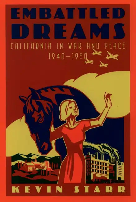 Embattled Dreams: California in War and Peace, 1940-1950 - Paperback