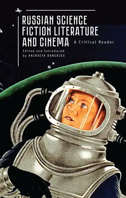 Russian Science Fiction Literature and Cinema: A Critical Reader - Paperback