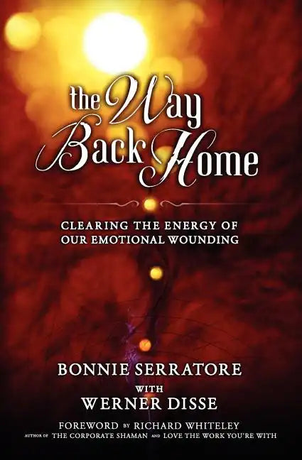 The Way Back Home - Clearing the Energy of Our Emotional Wounding - Paperback