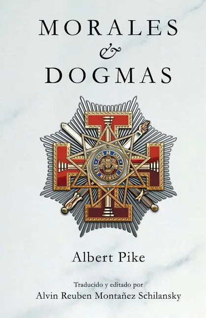 Morales & Dogmas: El Verdadero Significado de la Masonería - Paperback