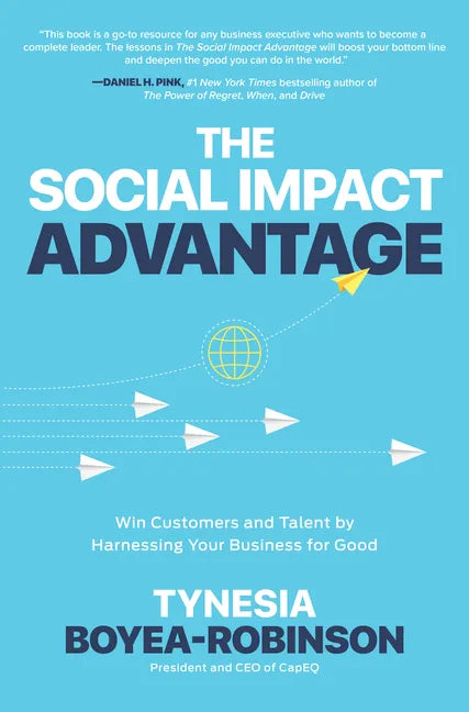 The Social Impact Advantage: Win Customers and Talent by Harnessing Your Business for Good - Hardcover
