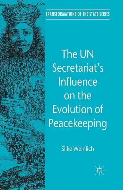 The Un Secretariat's Influence on the Evolution of Peacekeeping - Paperback