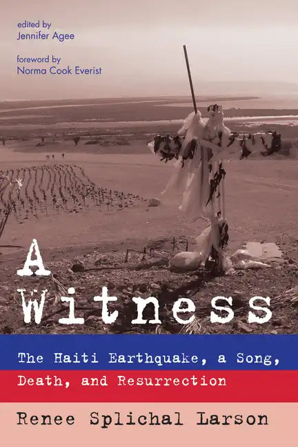 A Witness: The Haiti Earthquake, a Song, Death, and Resurrection - Paperback