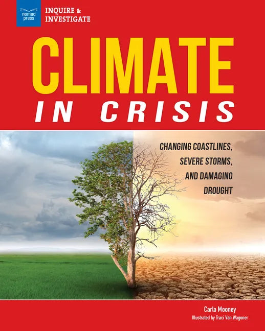 Climate in Crisis: Changing Coastlines, Severe Storms, and Damaging Drought - Paperback