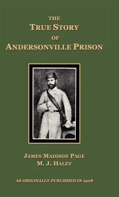 The True Story of Andersonville Prison - Hardcover
