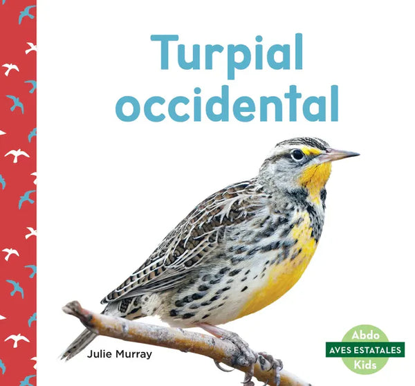 Turpial Occidental (Western Meadowlarks) - Library Binding