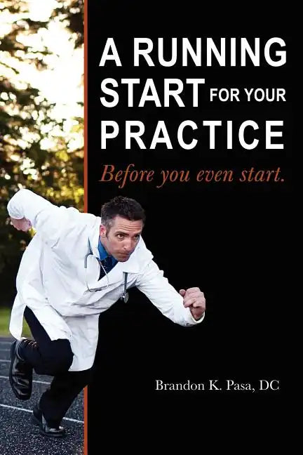 A Running Start for Your Practice: Before You Even Start - Paperback