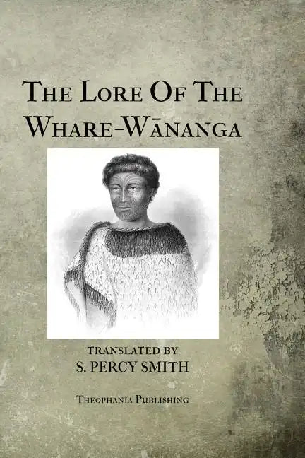 The Lore Of The Whare-Wananga - Paperback