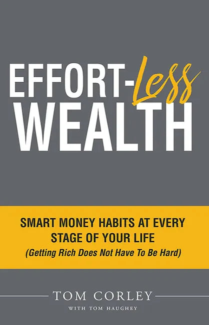 Effort-Less Wealth: Smart Money Habits at Every Stage of Your Life - Paperback