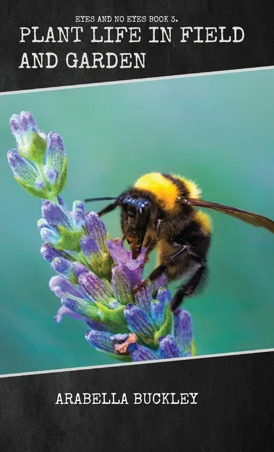 Plant Life in Field and Garden - Hardcover