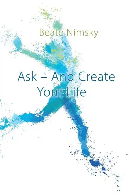 Ask and Create your Life - Paperback