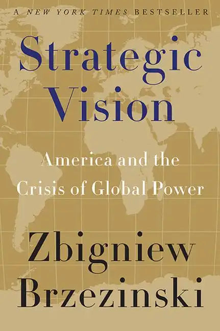 Strategic Vision: America and the Crisis of Global Power - Paperback