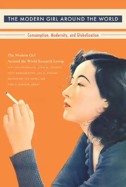 The Modern Girl Around the World: Consumption, Modernity, and Globalization - Paperback