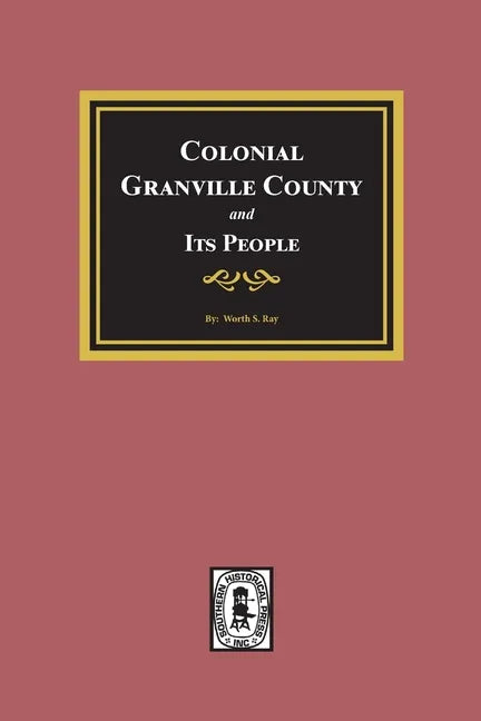 Colonial Granville County, North Carolina and its People. - Paperback