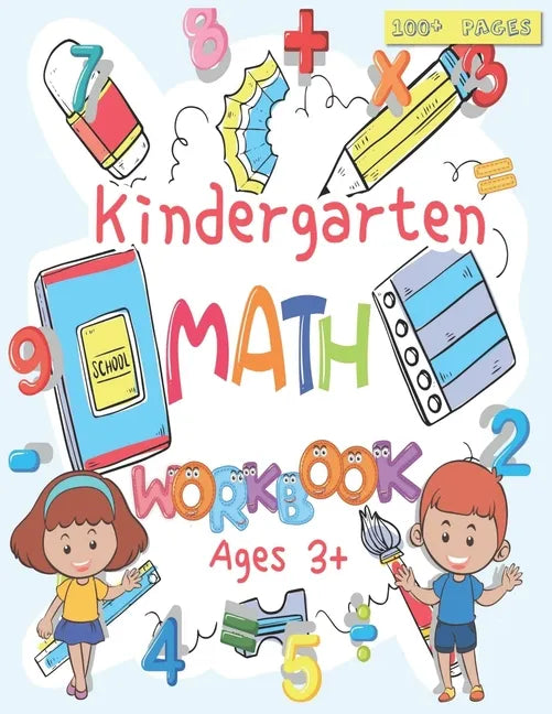 Kindergarten Math Workbook: For Kids Ages 3+, Beginner Math Preschool Learning Book with Number Tracing and Matching Activities, Basic Mathematica - Paperback