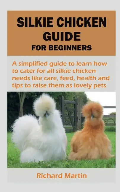 Silkie Chicken Guide for Beginners - Paperback