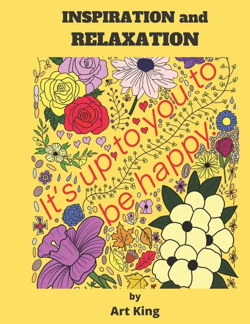 Inspiration and Relaxation: A Way to Relieve Stress and Have Fun Doing It. - Paperback