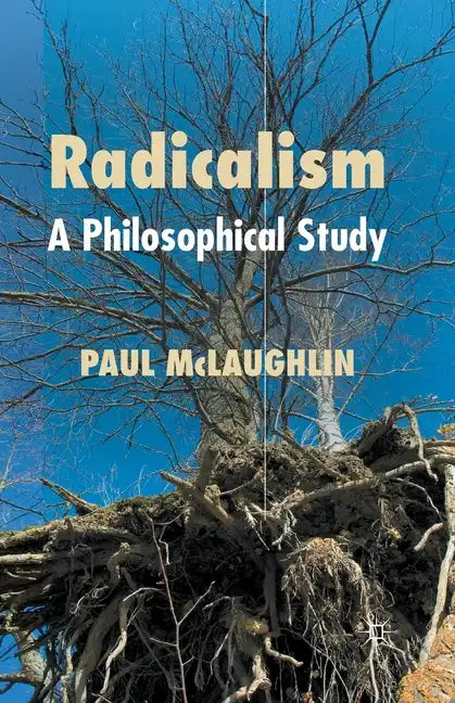 Radicalism: A Philosophical Study - Paperback