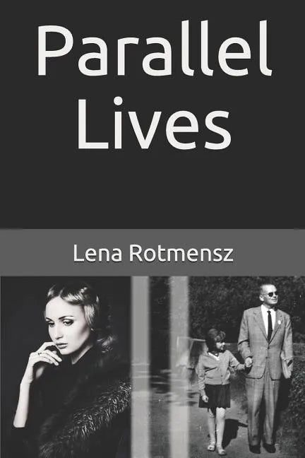Parallel Lives: The Remarkable Story of a Young Jewish Family Separated by World War II - Paperback