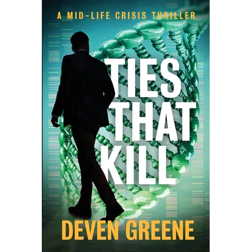 Ties That Kill: A Midlife Crisis Thriller - Paperback