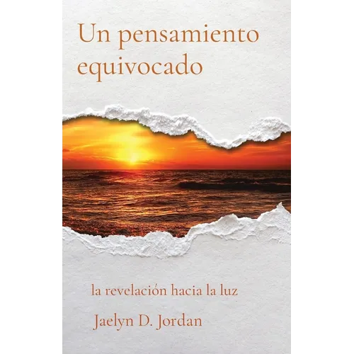 Un pensamiento equivocado: la revelación hacia la luz - Paperback