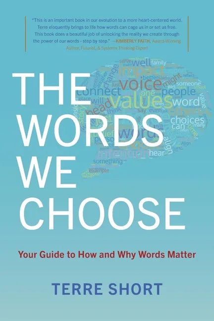 The Words We Choose: Your Guide to How and Why Words Matter - Paperback