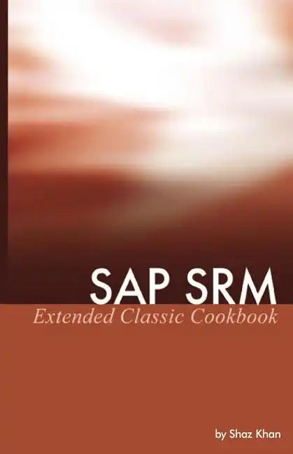 SAP SRM Extended Classic Cookbook - Paperback