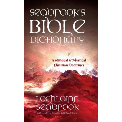 Seabrook's Bible Dictionary of Traditional and Mystical Christian Doctrines - Hardcover