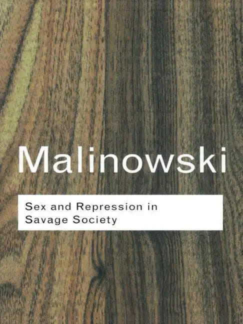 Sex and Repression in Savage Society - Paperback
