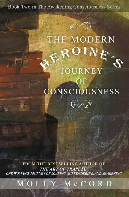 The Modern Heroine's Journey of Consciousness - Paperback