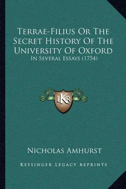 Terrae-Filius Or The Secret History Of The University Of Oxford: In Several Essays (1754) - Paperback