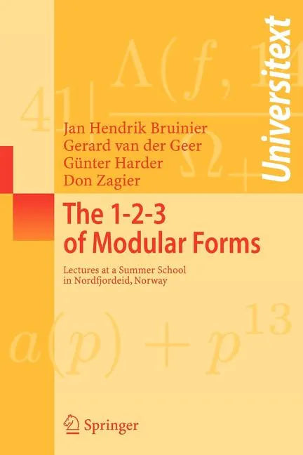 The 1-2-3 of Modular Forms: Lectures at a Summer School in Nordfjordeid, Norway - Paperback