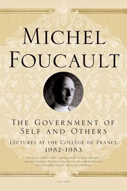 The Government of Self and Others: Lectures at the Collège de France, 1982-1983 - Paperback
