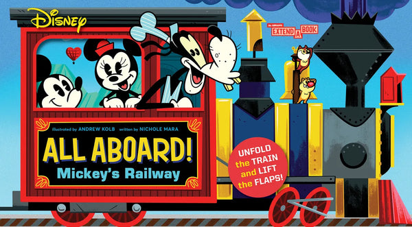 Disney All Aboard! Mickey's Railway (an Abrams Extend-A-Book): A Board Book - Board Book